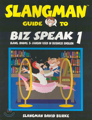 The Slangman Guide to Biz Speak 1