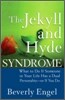 The Jekyll and Hyde Syndrome