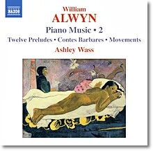 Ashley Wass 윌리암 얼윈: 12개의 전주곡, 폴 고갱 오마쥬, 수선화, 무브먼츠 외 (William Alwyn: Twelve Preludes, Contes Barbares, Water Lilies, Movements)