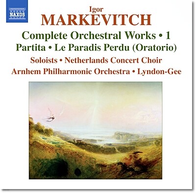 Christopher Lyndon-Gee 이고르 마르케비치: 파르티타, 실락원 (Igor Markevitch: Partita, Le paradis perdu)