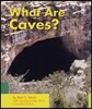 What Are Caves?