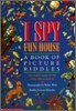 I Spy Fun House: A Book of Picture Riddles