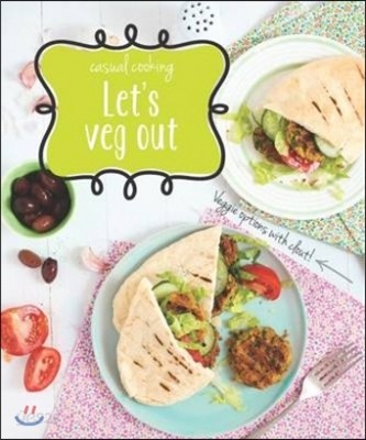 Let&#39;s Veg Out : Casual Cooking
