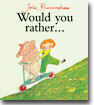 Would You Rather?