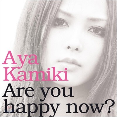 Aya Kamiki (카미키 아야) - Are you happy now?