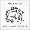 Idlewild (아이들와일드) - Make Another World