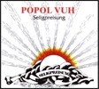 Popol Vuh (포폴 부) - 4집 Seligpreisung