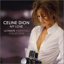 Celine Dion - My Love: Ultimate Essential Collection