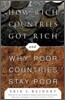How Rich Countries Got Rich and Why Poor Countries Stay Poor