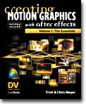 Creating Motion Graphics with After Effects 2ED Version 5.5, Volume 1 (2nd Edition)