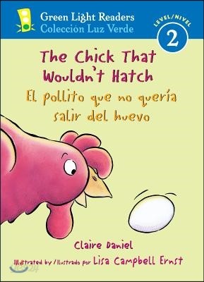 The Chick That Wouldn&#39;t Hatch/El Pollito Que No Queria Salir del Huevojar: Bilingual English-Spanish