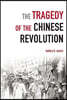 The Tragedy of the Chinese Revolution