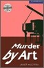 Cambridge English Readers Level 5 : Murder by Art (Book & CD)