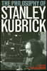 The Philosophy of Stanley Kubrick