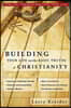 Building Your Life on the Basic Truths of Christianity: Biblical Foundations for Your Life