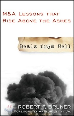 Deals from Hell: M&amp;A Lessons That Rise Above the Ashes