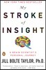 My Stroke of Insight: A Brain Scientist's Personal Journey