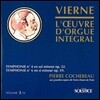Pierre Cochereau 루이 비에른: 오르간 작품 전곡 3집 (Louis Vierne: Organ Works Vol.3 - Symphonies Nos.4 & 6)