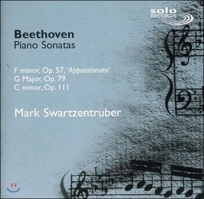 Mark Swartzentruber 베토벤: 피아노 소나타 23번 '열정', 25번, 32번 (Beethoven: Piano Sonatas Op.57, Op.79, Op.111)