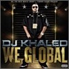 DJ Khaled - We Global