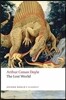 The Lost World: Being an Account of the Recent Amazing Adventures of Professor George E. Challenger, Lord John Roxton, Professor Summe