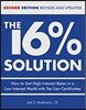 The 16 % Solution, Revised Edition: How to Get High Interest Rates in a Low-Interest World with Tax Lien Certificates