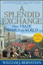 A Splendid Exchange: How Trade Shaped the World