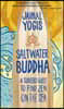 Saltwater Buddha: A Surfer's Quest to Find Zen on the Sea