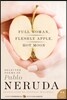 Full Woman, Fleshly Apple, Hot Moon: Selected Poems of Pablo Neruda
