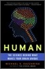 Human: The Science Behind What Makes Your Brain Unique