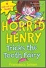 Horrid Henry Tricks the Tooth Fairy