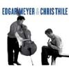 Edgar Meyer & Chris Thile - Edgar Meyer & Chris Thile
