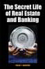 The Secret Life of Real Estate and Banking