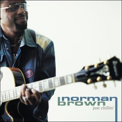 Norman Brown (노먼 브라운) - Just Chillin&#39;