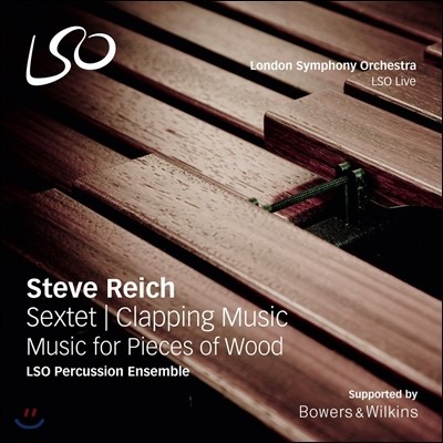LSO Percussion Ensemble 스티브 라이히: 육중주, 박수음악, 나무 조각을 위한 음악 (Steve Reich: Sextet, Clapping Music, Music for Pieces of Wood) LSO 타악 앙상블