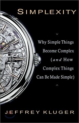 Simplexity: Why Simple Things Become Complex (and How Complex Things Can Be Made Simple)