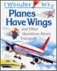 I Wonder Why #09 : Planes Have Wings