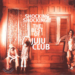 주주클럽 (Juju Club) - The Best Of Juju Club (Shocking Shocking)