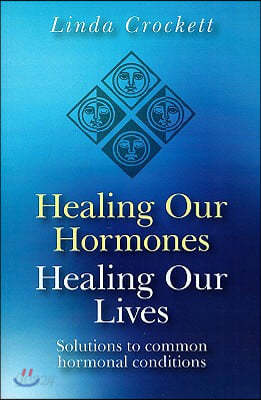 Healing Our Hormones, Healing Our Lives