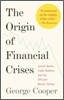 The Origin of Financial Crises: Central Banks, Credit Bubbles, and the Efficient Market Fallacy