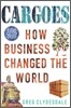 Cargoes : How Business Changed the World