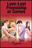 Love-Lust-Friendship-or Games: Which Relationship Do You Feel You're In?