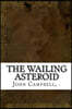 The Wailing Asteroid