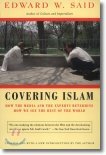 Covering Islam: How the Media and the Experts Determine How We See the Rest of the World