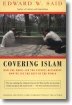 Covering Islam: How the Media and the Experts Determine How We See the Rest of the World