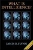 What Is Intelligence?: Beyond the Flynn Effect