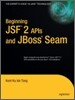 Beginning Jsf(tm) 2 APIs and Jboss(r) Seam