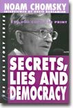 Secrets, Lies, and Democracy (Real Story Series)