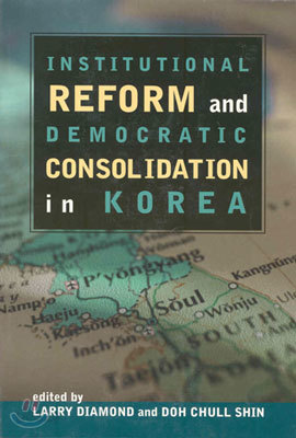 Institutional Reform and Democratic Consolidation in Korea