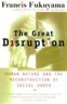 The Great Disruption: Human Nature and the Reconstitution of Social Order